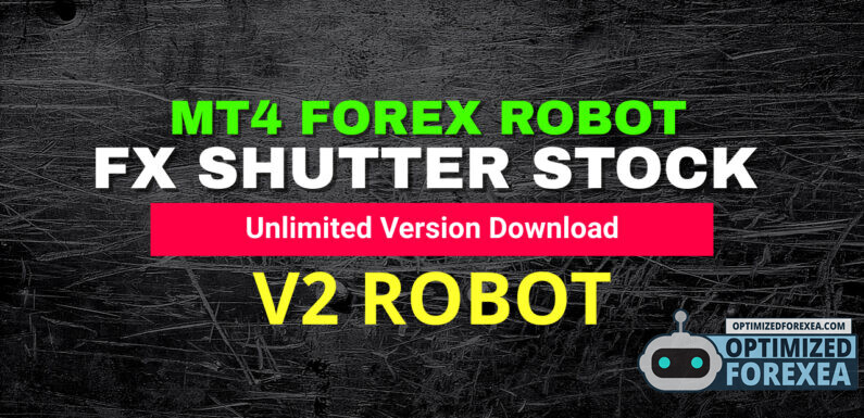 FX Shutter Stock EA V2 – Unlimited Version Download